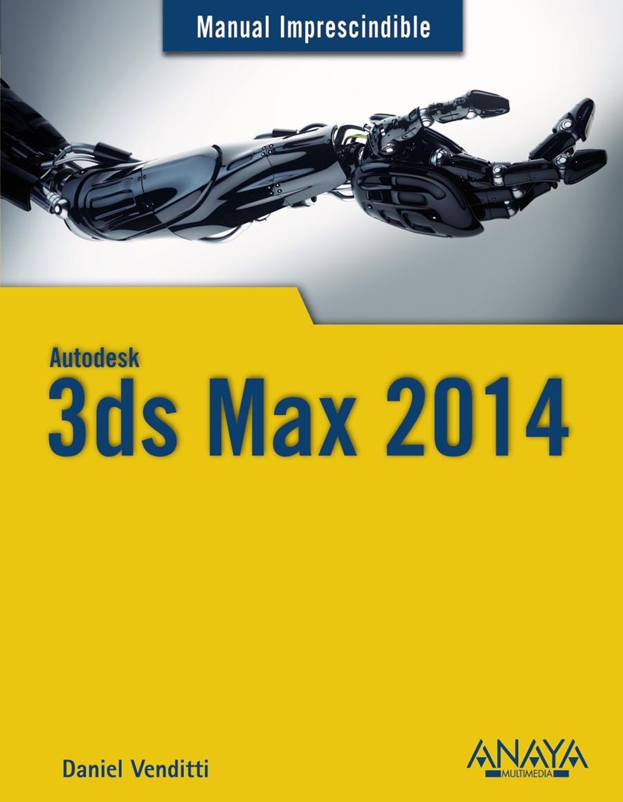 3DS MAX 2014 | 9788441534506 | VENDITTI, DANIEL MARCELO SERGIO | Galatea Llibres | Librería online de Reus, Tarragona | Comprar libros en catalán y castellano online