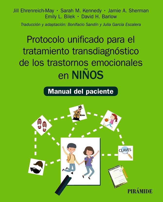 PROTOCOLO UNIFICADO PARA EL TRATAMIENTO TRANSDIAGNÓSTICO DE LOS TRASTORNOS EMOCIONALES EN NIÑOS | 9788436844344 | EHRENREICH-MAY, JILL/KENNEDY, SARAH M./SHERMAN, JAMIE A./BILEK, EMILY L./BARLOW, DAVID H. | Galatea Llibres | Librería online de Reus, Tarragona | Comprar libros en catalán y castellano online