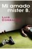 MI AMADO MISTER B. | 9788488052124 | CORBACHO, LUIS | Galatea Llibres | Librería online de Reus, Tarragona | Comprar libros en catalán y castellano online