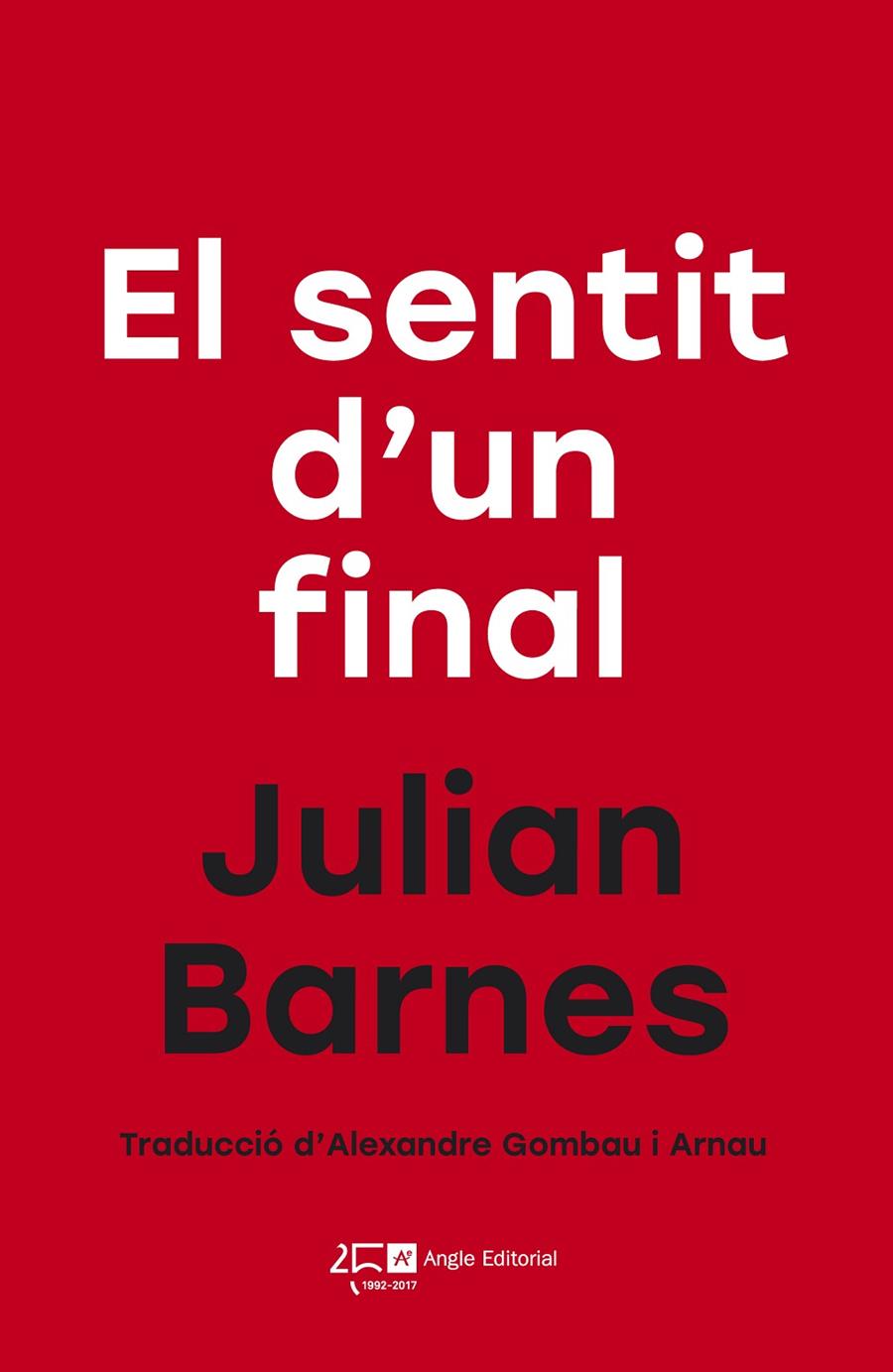 EL SENTIT D'UN FINAL | 9788415307761 | BARNES, JULIAN | Galatea Llibres | Librería online de Reus, Tarragona | Comprar libros en catalán y castellano online