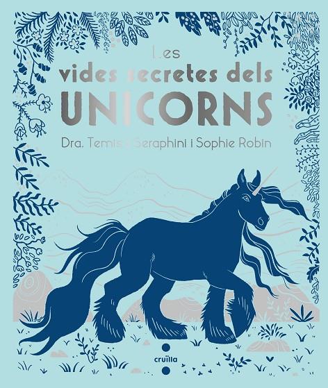 LES VIDES SECRETES DELS UNICORNS | 9788466146715 | SERAPHINI, THEMISA | Galatea Llibres | Librería online de Reus, Tarragona | Comprar libros en catalán y castellano online
