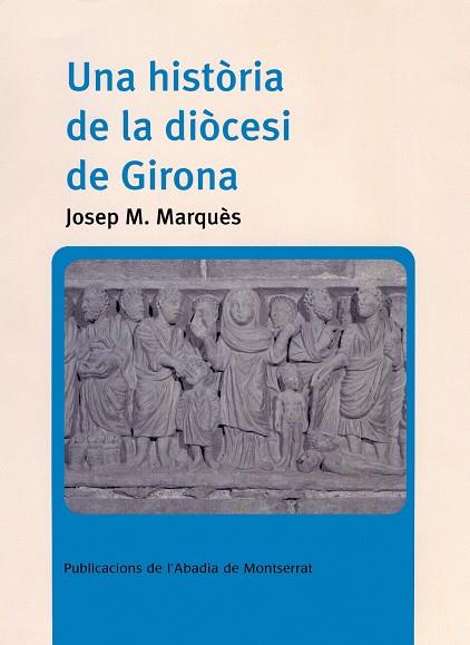 HISTORIA DE LA DIOCESI DE GIRONA, UNA | 9788484159643 | MARQUES, JOSEP M. | Galatea Llibres | Llibreria online de Reus, Tarragona | Comprar llibres en català i castellà online