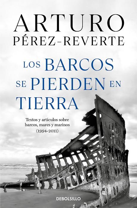 LOS BARCOS SE PIERDEN EN TIERRA | 9788466360104 | PÉREZ-REVERTE, ARTURO | Galatea Llibres | Llibreria online de Reus, Tarragona | Comprar llibres en català i castellà online