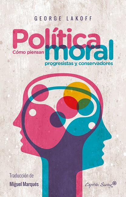 POLÍTICA MORAL | 9788494588617 | LAKOFF, GEORGE | Galatea Llibres | Llibreria online de Reus, Tarragona | Comprar llibres en català i castellà online