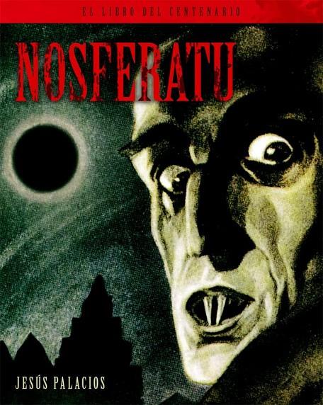 NOSFERATU. EL LIBRO DEL CENTENARIO | 9788418181351 | PALACIOS, JESÚS | Galatea Llibres | Librería online de Reus, Tarragona | Comprar libros en catalán y castellano online