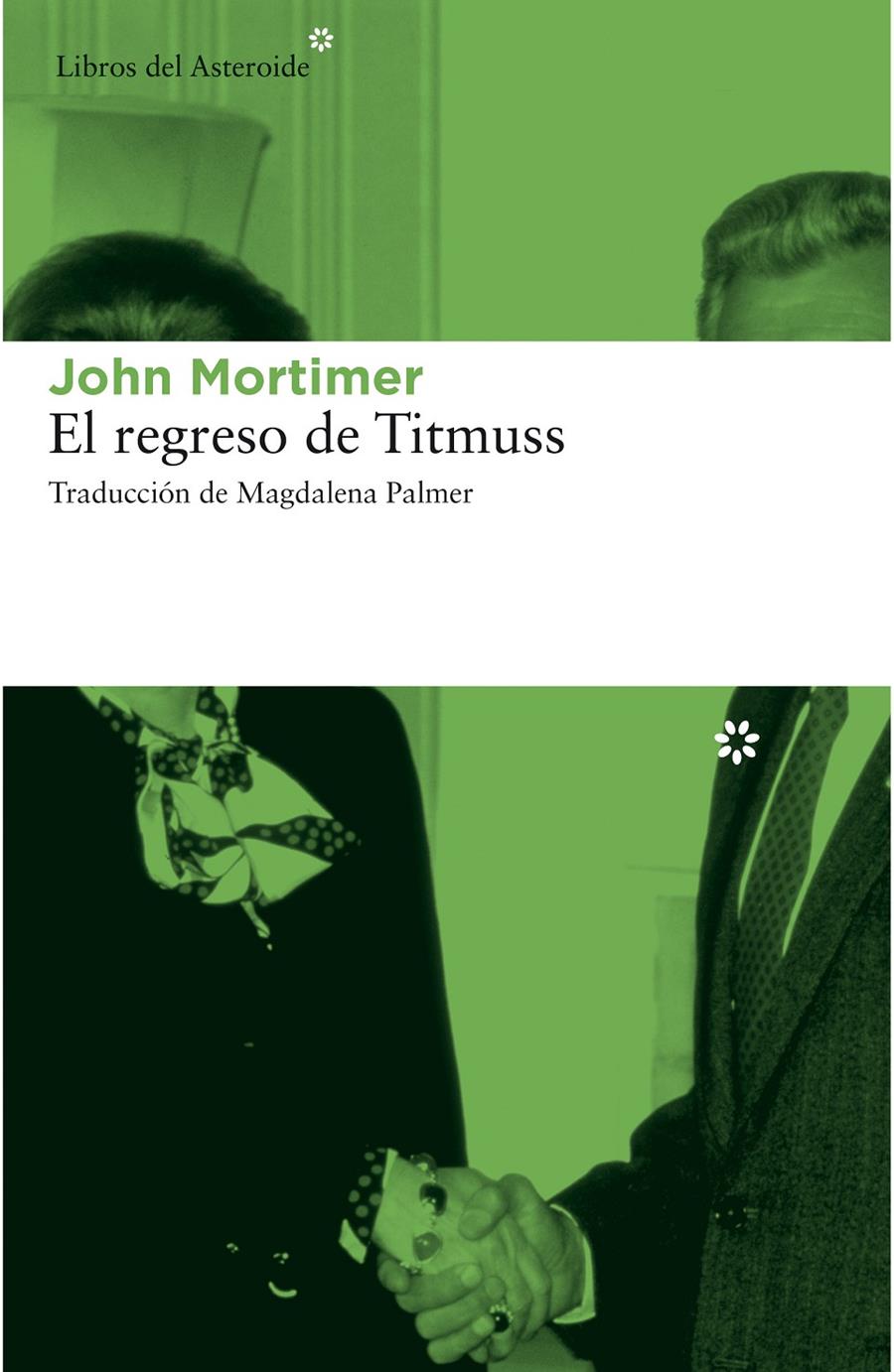 EL REGRESO DE TITMUSS | 9788415625711 | MORTIMER, JOHN | Galatea Llibres | Librería online de Reus, Tarragona | Comprar libros en catalán y castellano online