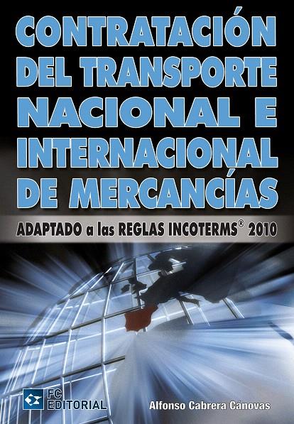 CONTRATACIÓN DEL TRANSPORTE NACIONAL E INTERNACIONAL DE MERCANCÍAS | 9788492735600 | CABRERA CÁNOVAS, ALFONSO | Galatea Llibres | Llibreria online de Reus, Tarragona | Comprar llibres en català i castellà online
