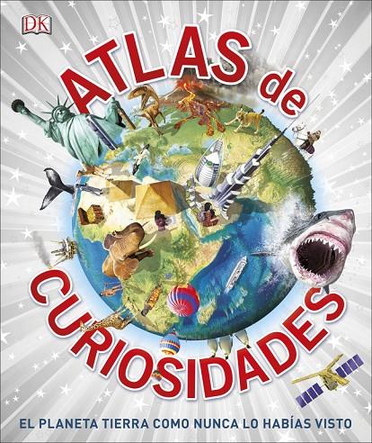 ATLAS DE CURIOSIDADES. EL PLANETA TIERRA COMO NUNCA LO HABÍAS VISTO | 9780241290019 | VARIOS AUTORES | Galatea Llibres | Librería online de Reus, Tarragona | Comprar libros en catalán y castellano online