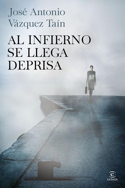 AL INFIERNO SE LLEGA DEPRISA | 9788467041866 | VÁZQUEZ, JOSE ANTONIO | Galatea Llibres | Librería online de Reus, Tarragona | Comprar libros en catalán y castellano online