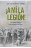 A MI LA LEGION. DE MILLAN ASTRAY A LAS... | 9788408057284 | RODRIGUEZ JIMENEZ | Galatea Llibres | Llibreria online de Reus, Tarragona | Comprar llibres en català i castellà online