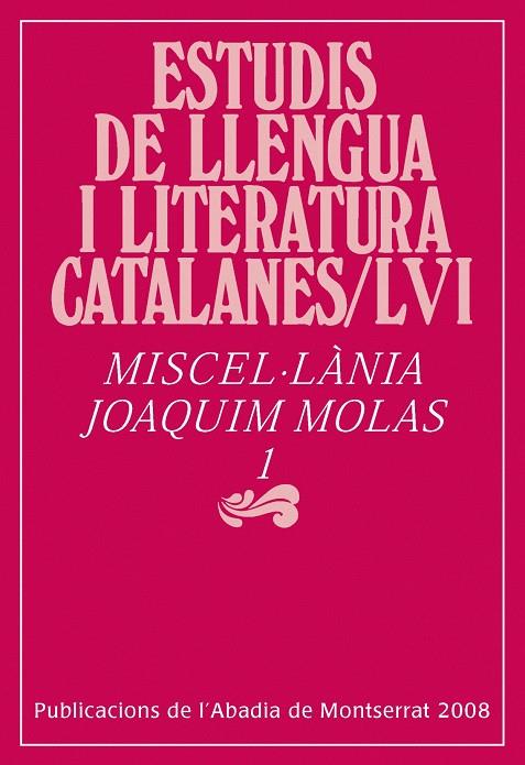 ESTUDIS DE LLENGUA I LITERATURA CATALANES LVI: MISCEL·LANIA JOAQUIM MOLAS | 9788498830071 | REQUESENS I PIQUER, JOAN/Y OTROS | Galatea Llibres | Llibreria online de Reus, Tarragona | Comprar llibres en català i castellà online