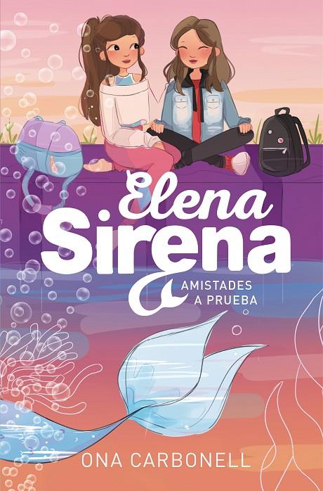 AMISTADES A PRUEBA. ELENA SIRENA 2 | 9788420452111 | CARBONELL, ONA | Galatea Llibres | Llibreria online de Reus, Tarragona | Comprar llibres en català i castellà online