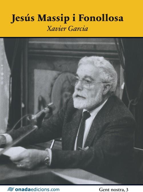 JESÚS MASSIP I FONOLLOSA. RESUM BIOGRÀFIC | 9788415896289 | GARCIA I PUJADES, XAVIER | Galatea Llibres | Librería online de Reus, Tarragona | Comprar libros en catalán y castellano online