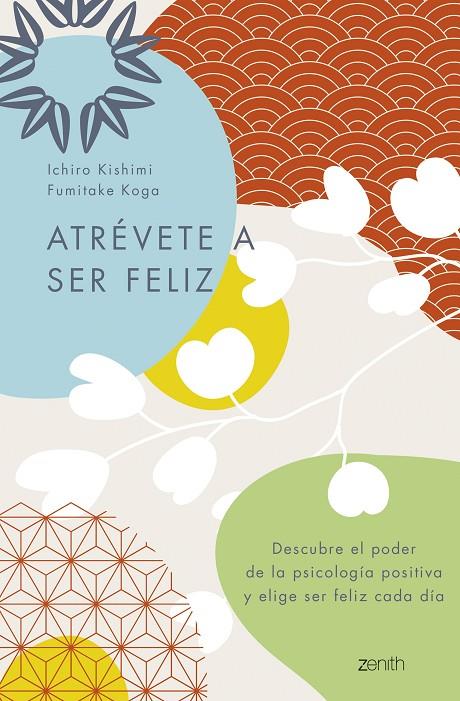 ATRÉVETE A SER FELIZ | 9788408250692 | KISHIMI, ICHIRO/KOGA, FUMITAKE | Galatea Llibres | Llibreria online de Reus, Tarragona | Comprar llibres en català i castellà online
