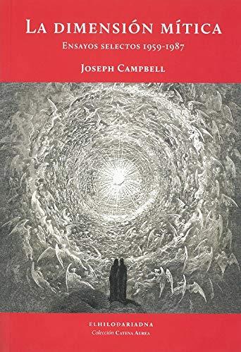 LA DIMENSION MITICA: ENSAYOS SELECTOS 1959-1987 | 9789873761379 | CAMPBELL, JOSEPH | Galatea Llibres | Librería online de Reus, Tarragona | Comprar libros en catalán y castellano online