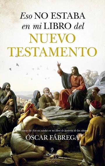 ESO NO ESTABA EN MI LIBRO DEL DEL NUEVO TESTAMENTO | 9788411318259 | FÁBREGA, ÓSCAR | Galatea Llibres | Librería online de Reus, Tarragona | Comprar libros en catalán y castellano online