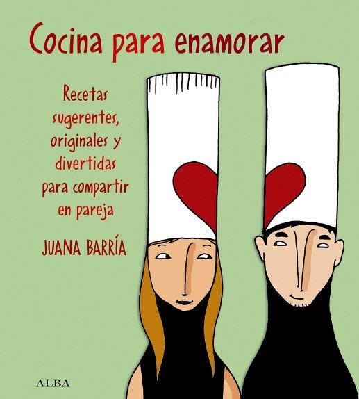COCINA PARA ENAMORAR | 9788484284062 | BARRIA AGUILO, JUANA | Galatea Llibres | Librería online de Reus, Tarragona | Comprar libros en catalán y castellano online