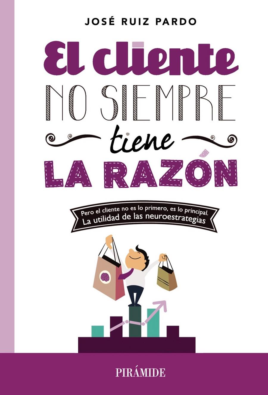 EL CLIENTE NO SIEMPRE TIENE LA RAZÓN | 9788436831214 | RUIZ PARDO, JOSÉ | Galatea Llibres | Librería online de Reus, Tarragona | Comprar libros en catalán y castellano online