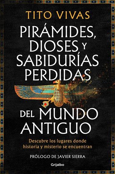 PIRÁMIDES, DIOSES Y SABIDURÍAS PERDIDAS DEL MUNDO ANTIGUO | 9788425371875 | VIVAS, TITO | Galatea Llibres | Llibreria online de Reus, Tarragona | Comprar llibres en català i castellà online