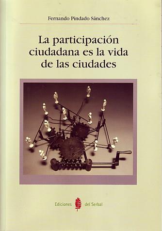 PARTICIPACION CIUDADANA ES LA VIDA DE LAS CIUDADES | 9788476285404 | PINDADO, FERNANDO | Galatea Llibres | Llibreria online de Reus, Tarragona | Comprar llibres en català i castellà online