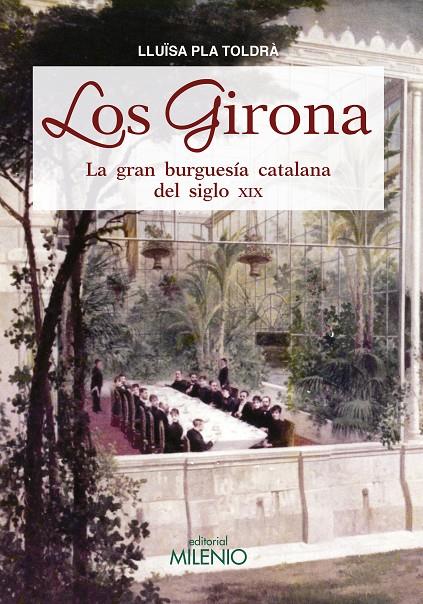LOS GIRONA. LA GRAN BURGUESÍA CATALANA DEL SIGLO XIX | 9788497437745 | PLA TOLDRÀ, LLUÏSA | Galatea Llibres | Librería online de Reus, Tarragona | Comprar libros en catalán y castellano online