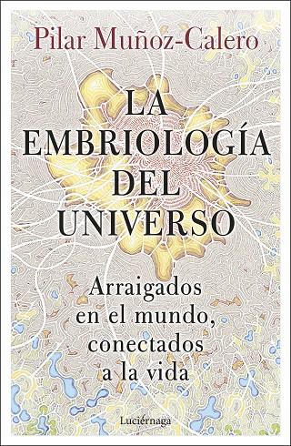 LA EMBRIOLOGÍA DEL UNIVERSO | 9788419164056 | MUÑOZ-CALERO, PILAR | Galatea Llibres | Llibreria online de Reus, Tarragona | Comprar llibres en català i castellà online