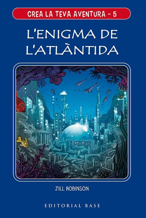L'ENIGMA DE L'ATLÀNTIDA. CREA LA TEVA AVENTURA 5 | 9788417759650 | ROBINSON, JILL | Galatea Llibres | Librería online de Reus, Tarragona | Comprar libros en catalán y castellano online