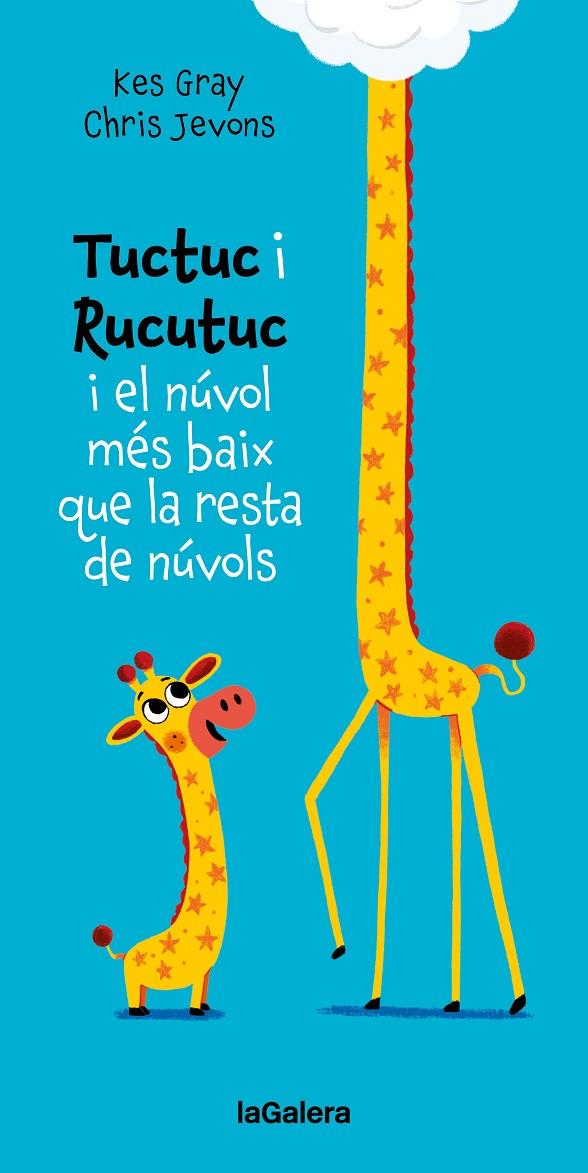 TUCTUC I RUCUTUC I EL NÚVOL MÉS BAIX QUE LA RESTA DE NÚVOLS | 9788424675929 | GRAY, KES | Galatea Llibres | Llibreria online de Reus, Tarragona | Comprar llibres en català i castellà online