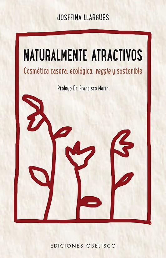 NATURALMENTE ATRACTIVOS | 9788491112211 | LLARGUÉS TRUYOLS, JOSEFINA | Galatea Llibres | Librería online de Reus, Tarragona | Comprar libros en catalán y castellano online