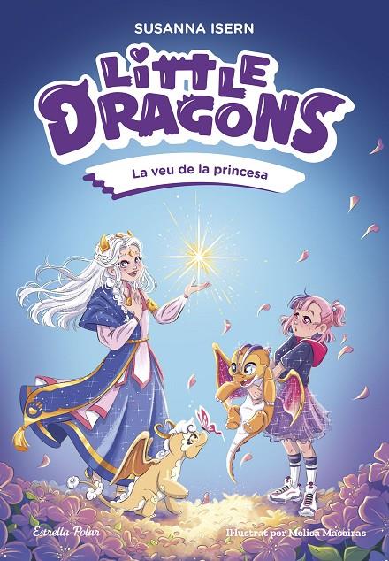 LITTLE DRAGONS 4. LA VEU DE LA PRINCESA | 9791387903046 | ISERN, SUSANNA | Galatea Llibres | Llibreria online de Reus, Tarragona | Comprar llibres en català i castellà online