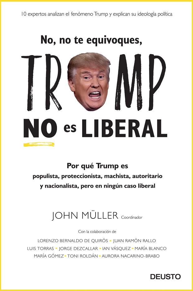 NO, NO TE EQUIVOQUES, TRUMP NO ES LIBERAL | 9788423428694 | MÜLLER GONZÁLEZ, JOHN FREDDY | Galatea Llibres | Librería online de Reus, Tarragona | Comprar libros en catalán y castellano online