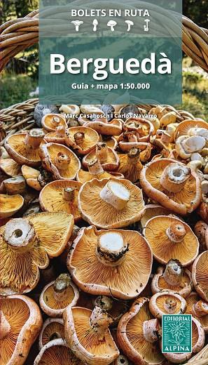 BERGUEDA BOLETS EN RUTA | 9788470112386 | CASABOSCH, MARC/NAVARRO, CARLOS | Galatea Llibres | Librería online de Reus, Tarragona | Comprar libros en catalán y castellano online