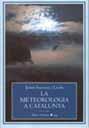 METEOROLOGIA A CATALUNYA, LA | 9788493182083 | SACASAS I LLUIS, JORDI | Galatea Llibres | Librería online de Reus, Tarragona | Comprar libros en catalán y castellano online