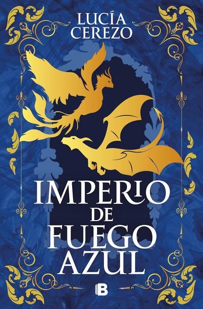 IMPERIO DE FUEGO AZUL (SAGA FÉNIX & DRAGÓN 1) | 9788466682213 | CEREZO, LUCÍA | Galatea Llibres | Llibreria online de Reus, Tarragona | Comprar llibres en català i castellà online