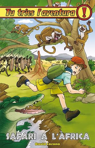 SAFARI A L'ÀFRICA. TU TRIES LA TEVA AVENTURA 25 | 9788416387519 | LOZANO GARBALA, DAVID | Galatea Llibres | Llibreria online de Reus, Tarragona | Comprar llibres en català i castellà online