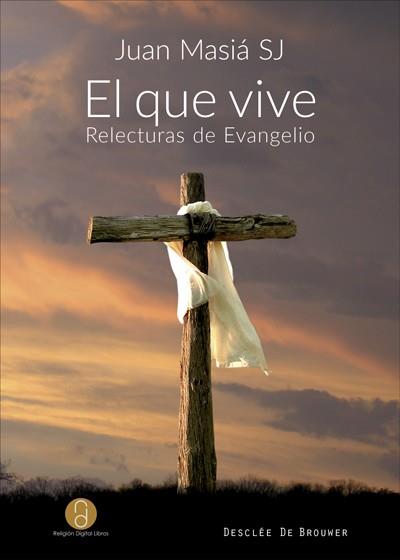EL QUE VIVE. RELECTURAS DE EVANGELIO | 9788433029331 | MASIá CLAVEL, JUAN | Galatea Llibres | Llibreria online de Reus, Tarragona | Comprar llibres en català i castellà online