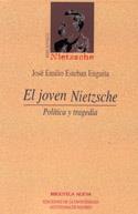 JOVEN NIETZSCHE : POLITICA Y TRAGEDIA | 9788497423021 | ESTEBAN ENGUITA, JOSE EMILIO | Galatea Llibres | Librería online de Reus, Tarragona | Comprar libros en catalán y castellano online