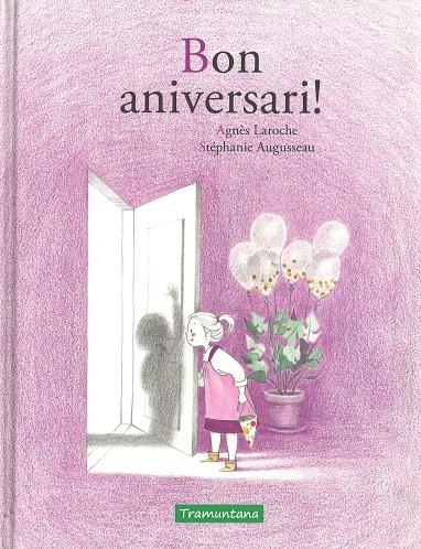 BON ANIVERSARI! | 9788416578979 | LAROCHE, AGNES | Galatea Llibres | Llibreria online de Reus, Tarragona | Comprar llibres en català i castellà online