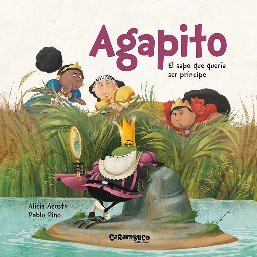 AGAPITO. EL SAPO QUE QUERÍA SER PRÍNCIPE | 9788417766108 | ACOSTA, ALICIA | Galatea Llibres | Librería online de Reus, Tarragona | Comprar libros en catalán y castellano online