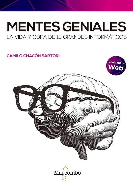 MENTES GENIALES. LA VIDA Y OBRA DE 12 GRANDES INFORMÁTICOS | 9788426733573 | CHACÓN SARTORI, CAMILO | Galatea Llibres | Llibreria online de Reus, Tarragona | Comprar llibres en català i castellà online