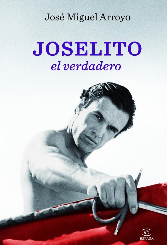 JOSELITO, EL VERDADERO | 9788467002843 | ARROYO, JOSE MIGUEL | Galatea Llibres | Librería online de Reus, Tarragona | Comprar libros en catalán y castellano online