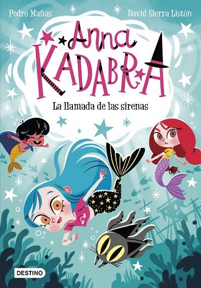 ANNA KADABRA 10. LA LLAMADA DE LAS SIRENAS | 9788408260097 | MAÑAS, PEDRO/SIERRA LISTÓN, DAVID | Galatea Llibres | Llibreria online de Reus, Tarragona | Comprar llibres en català i castellà online