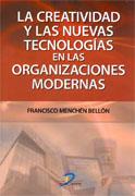 CREATIVIDAD Y LAS NUEVAS TECNOLOGÍAS EN LAS ORGANIZACIONES MODERNAS | 9788479788971 | MENCHÉN BELLÓN, FRANCISCO | Galatea Llibres | Llibreria online de Reus, Tarragona | Comprar llibres en català i castellà online