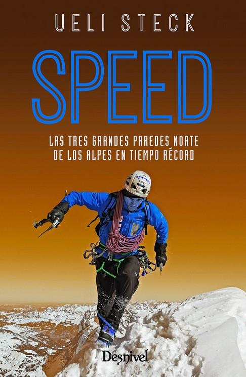 SPEED. LAS TRES GRANDES PAREDES NORTE DE LOS ALPES EN TIEMPO RECORD | 9788498293807 | STECK, UELI | Galatea Llibres | Librería online de Reus, Tarragona | Comprar libros en catalán y castellano online