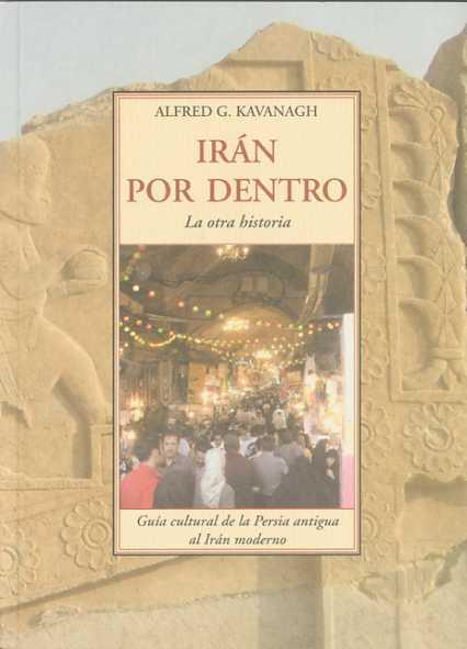 IRAN POR DENTRO | 9788497166522 | KAVANAGH, ALFRED G. | Galatea Llibres | Llibreria online de Reus, Tarragona | Comprar llibres en català i castellà online