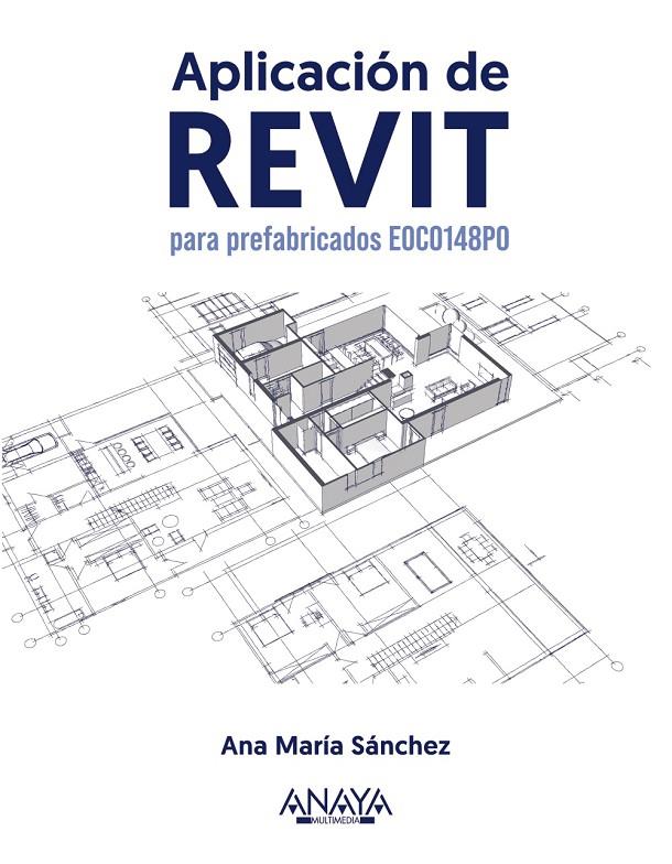 APLICACIÓN DE REVIT PARA PREFABRICADOS EOCO148PO | 9788441548671 | SÁNCHEZ GUTIÉRREZ, ANA MARÍA | Galatea Llibres | Llibreria online de Reus, Tarragona | Comprar llibres en català i castellà online
