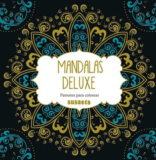 MANDALAS DELUXE. PATRONES PARA COLOREAR | 9788467747799 | Galatea Llibres | Librería online de Reus, Tarragona | Comprar libros en catalán y castellano online