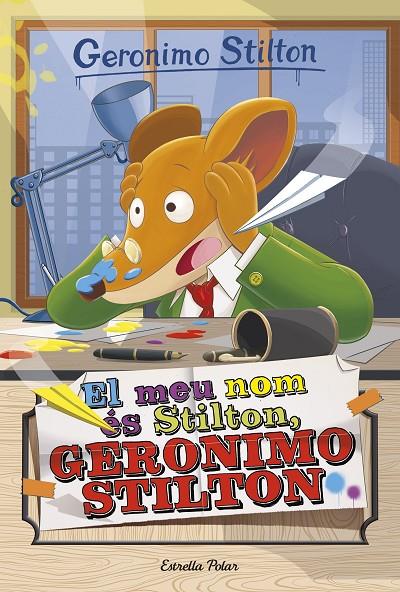 EL MEU NOM ÉS STILTON, GERONIMO STILTON. STILTON 1 | 9788491370543 | Galatea Llibres | Librería online de Reus, Tarragona | Comprar libros en catalán y castellano online