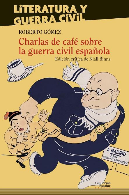CHARLAS DE CAFÉ SOBRE LA GUERRA CIVIL ESPAÑOLA | 9788417134877 | GÓMEZ, ROBERTO | Galatea Llibres | Librería online de Reus, Tarragona | Comprar libros en catalán y castellano online