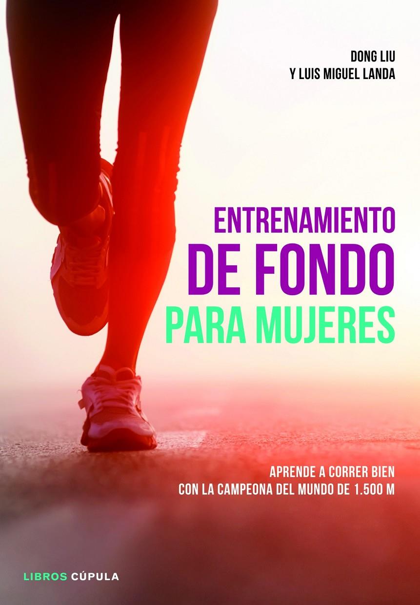 ENTRENAMIENTO DE FONDO PARA MUJERES | 9788448018801 | LANDA, LUIS MIGUEL /DONG LIU | Galatea Llibres | Librería online de Reus, Tarragona | Comprar libros en catalán y castellano online